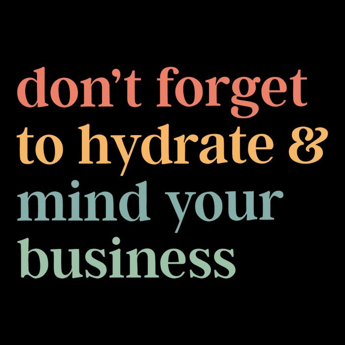 DonT Forget To Hydrate And Mind Your Business Drawstring Bag