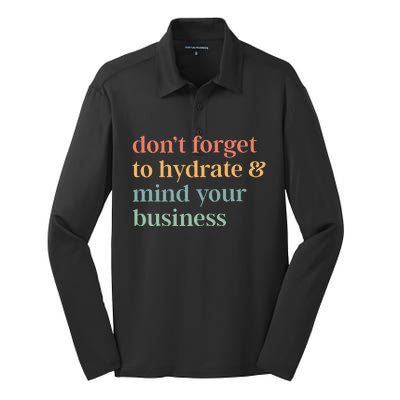 DonT Forget To Hydrate And Mind Your Business Silk Touch Performance Long Sleeve Polo