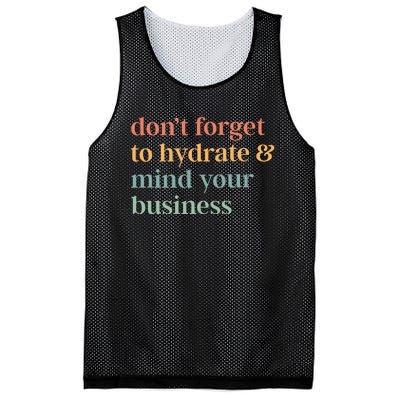 DonT Forget To Hydrate And Mind Your Business Mesh Reversible Basketball Jersey Tank