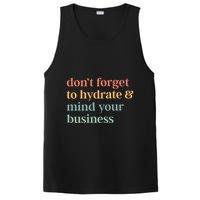 DonT Forget To Hydrate And Mind Your Business PosiCharge Competitor Tank