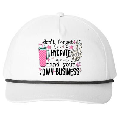 DonT Forget To Hydrate And Mind Your Own Business Snapback Five-Panel Rope Hat