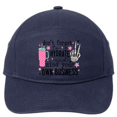 DonT Forget To Hydrate And Mind Your Own Business 7-Panel Snapback Hat