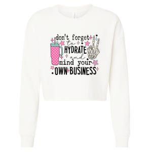 DonT Forget To Hydrate And Mind Your Own Business Cropped Pullover Crew