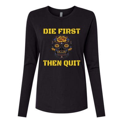 Die First Then Qui Military Veteran Skull Flower Gift Womens Cotton Relaxed Long Sleeve T-Shirt