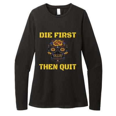 Die First Then Qui Military Veteran Skull Flower Gift Womens CVC Long Sleeve Shirt