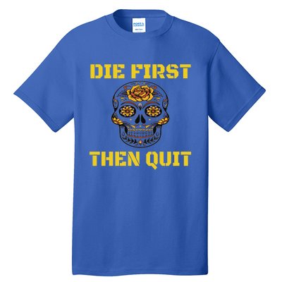 Die First Then Qui Military Veteran Skull Flower Gift Tall T-Shirt