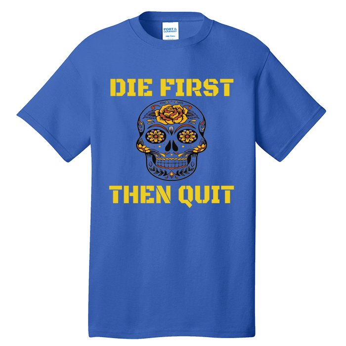 Die First Then Qui Military Veteran Skull Flower Gift Tall T-Shirt