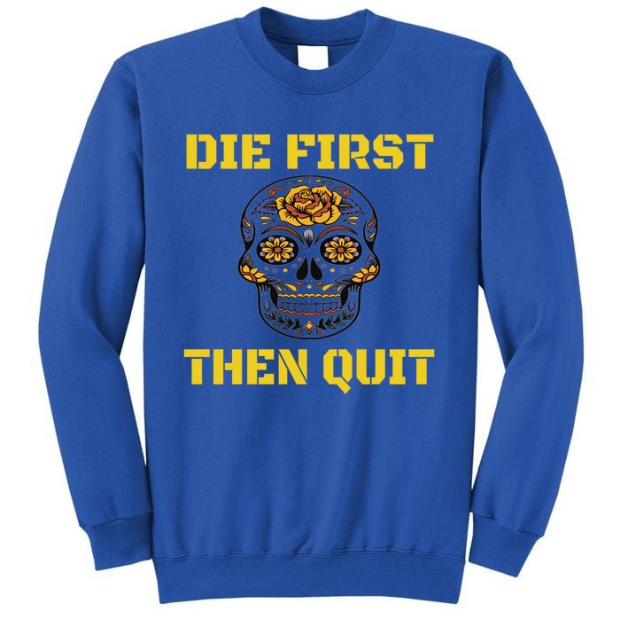 Die First Then Qui Military Veteran Skull Flower Gift Tall Sweatshirt