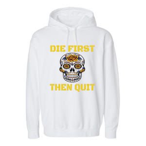 Die First Then Qui Military Veteran Skull Flower Gift Garment-Dyed Fleece Hoodie