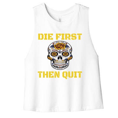 Die First Then Qui Military Veteran Skull Flower Gift Women's Racerback Cropped Tank