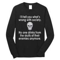 Drink From The Skull Of Your Enemies Wrong Society Long Sleeve Shirt