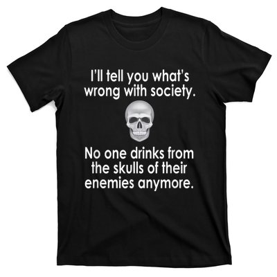 Drink From The Skull Of Your Enemies Wrong Society T-Shirt