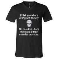 Drink From The Skull Of Your Enemies Wrong Society V-Neck T-Shirt