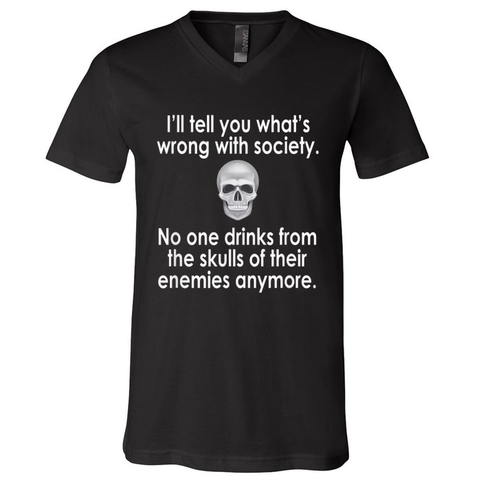 Drink From The Skull Of Your Enemies Wrong Society V-Neck T-Shirt