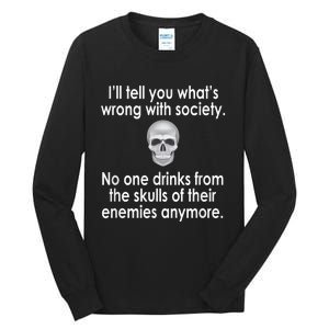 Drink From The Skull Of Your Enemies Wrong Society Tall Long Sleeve T-Shirt