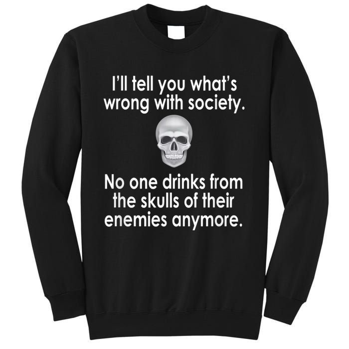 Drink From The Skull Of Your Enemies Wrong Society Tall Sweatshirt