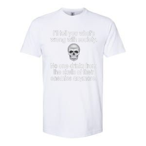 Drink From The Skull Of Your Enemies Wrong Society Softstyle CVC T-Shirt