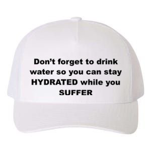 DonT Forget To Drink Water So You Can Stay Hydrated Yupoong Adult 5-Panel Trucker Hat