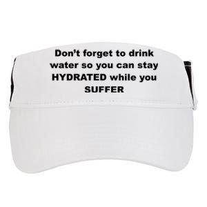 DonT Forget To Drink Water So You Can Stay Hydrated Adult Drive Performance Visor