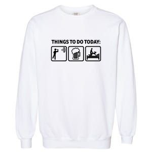 Darts Funny Things To Do Today Garment-Dyed Sweatshirt