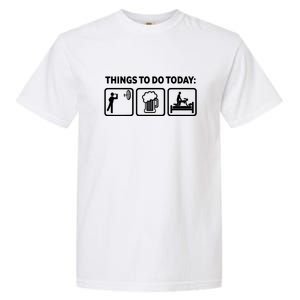 Darts Funny Things To Do Today Garment-Dyed Heavyweight T-Shirt