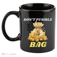 DonT Fumble The Bag 11oz C Handle Ceramic Mug