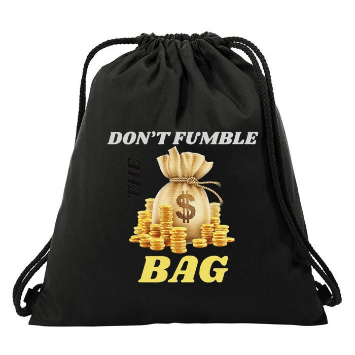 DonT Fumble The Bag Drawstring Bag