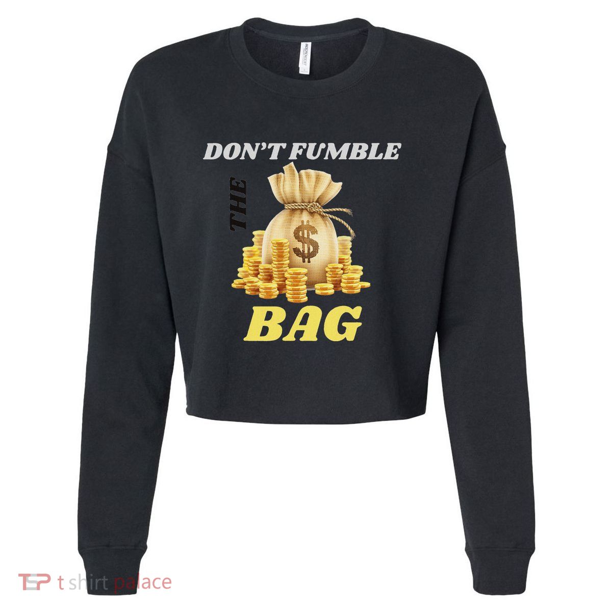 DonT Fumble The Bag Cropped Pullover Crew