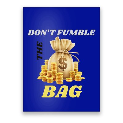 DonT Fumble The Bag Poster