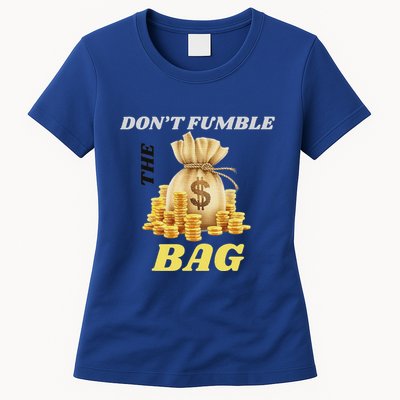 DonT Fumble The Bag Womens T-Shirt