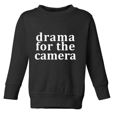 Drama For The Camera Typography Minimalist Toddler Sweatshirt