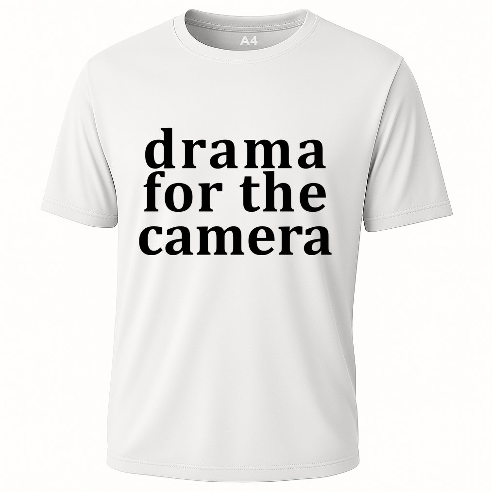 Drama For The Camera Typography Minimalist Performance Shirt