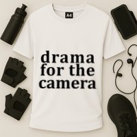 Drama For The Camera Typography Minimalist Performance Shirt