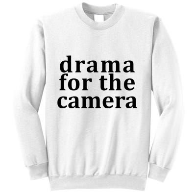 Drama For The Camera Typography Minimalist Sweatshirt