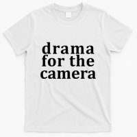 Drama For The Camera Typography Minimalist T-Shirt