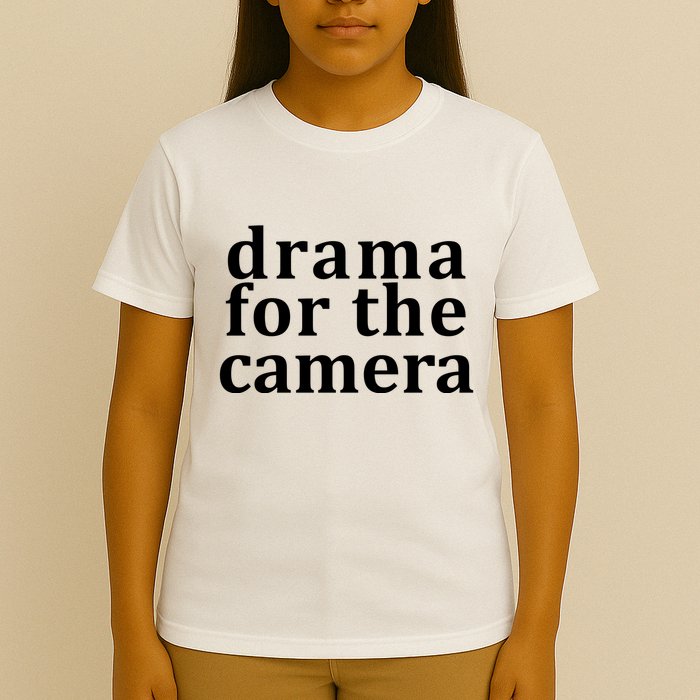 Drama For The Camera Typography Minimalist T-Shirt
