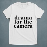 Drama For The Camera Typography Minimalist T-Shirt