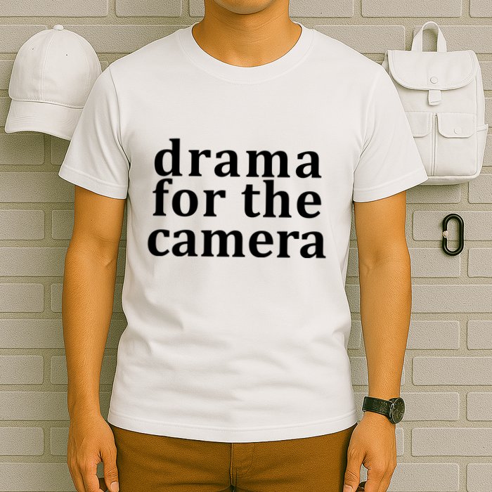 Drama For The Camera Typography Minimalist T-Shirt