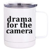 Drama For The Camera Typography Minimalist 12 oz Stainless Steel Tumbler Cup