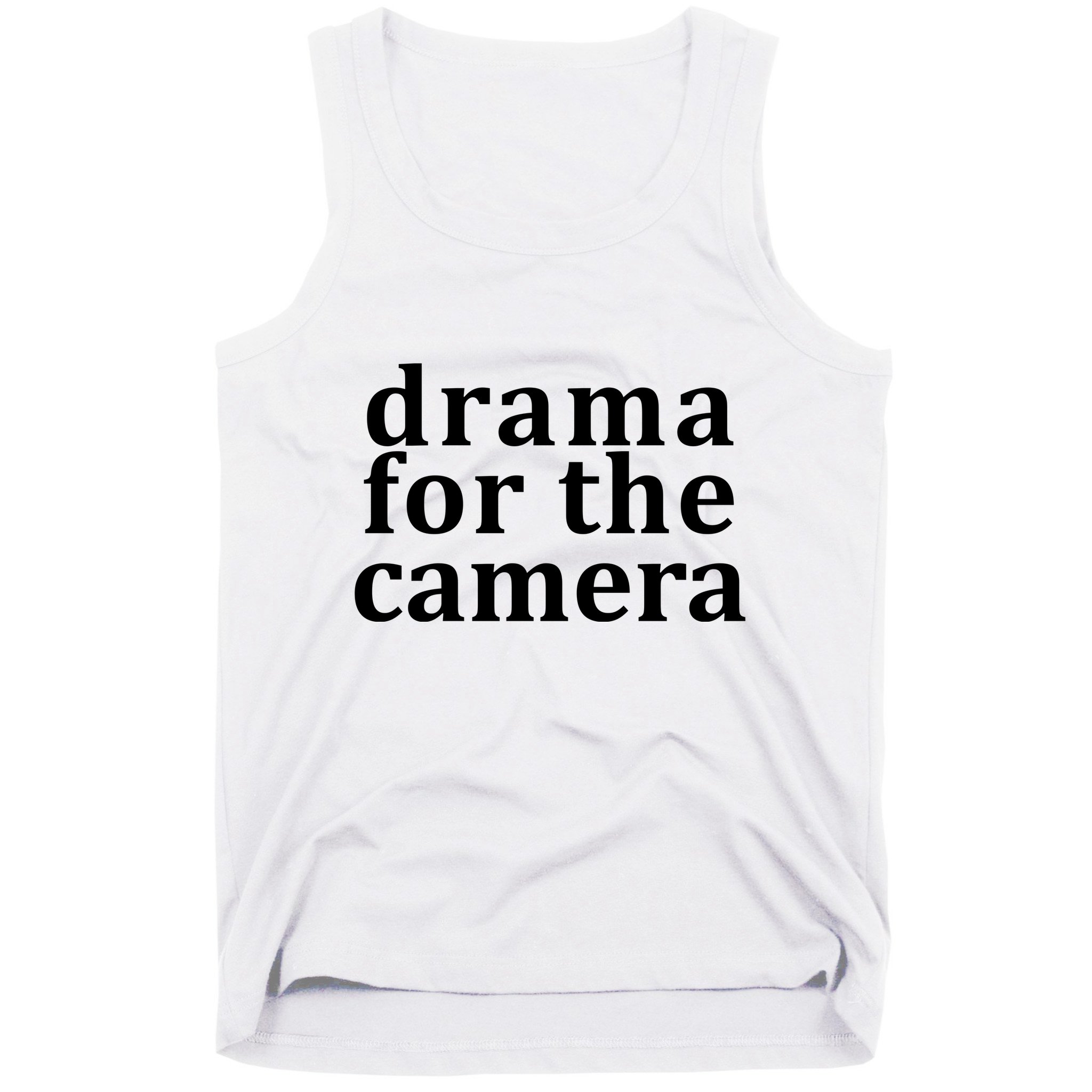 Drama For The Camera Typography Minimalist Tank Top