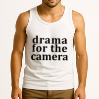 Drama For The Camera Typography Minimalist Tank Top