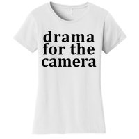 Drama For The Camera Typography Minimalist Women's T-Shirt