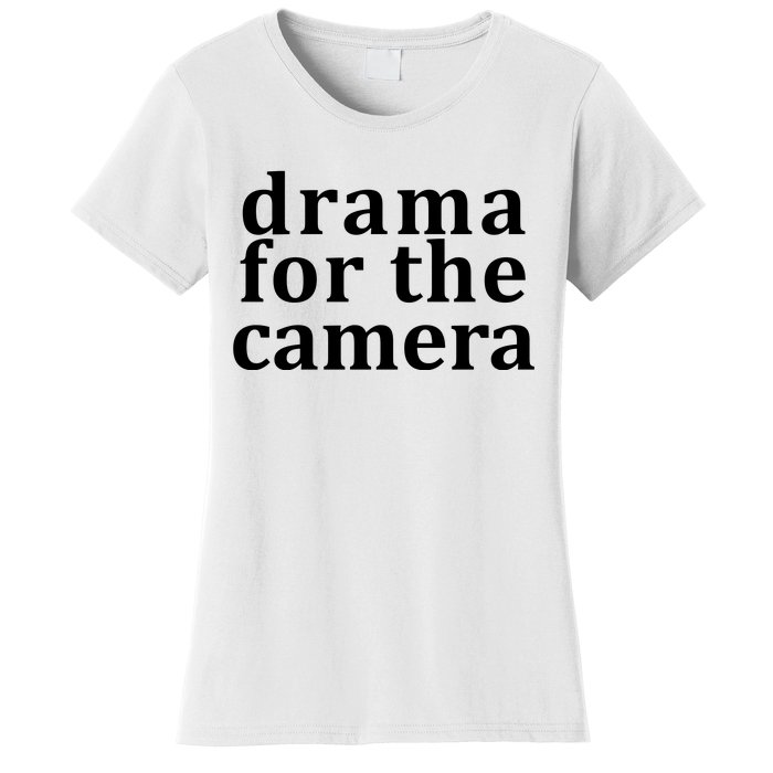 Drama For The Camera Typography Minimalist Women's T-Shirt