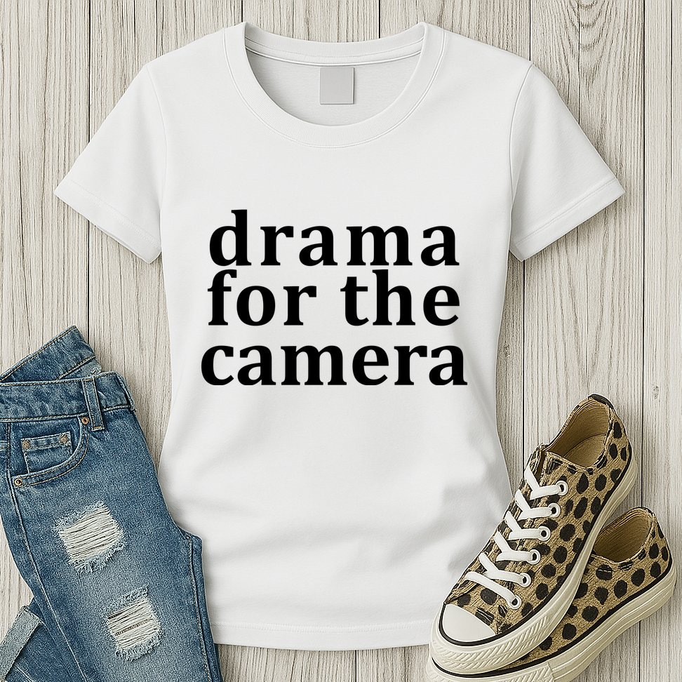 Drama For The Camera Typography Minimalist Womens T-Shirt