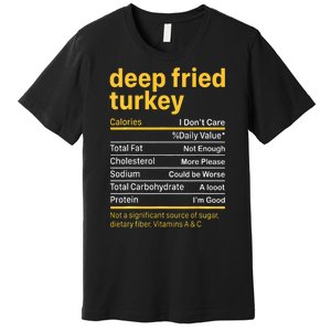 Deep Fried Turkey Nutrition Facts Thanksgiving Food Premium T-Shirt