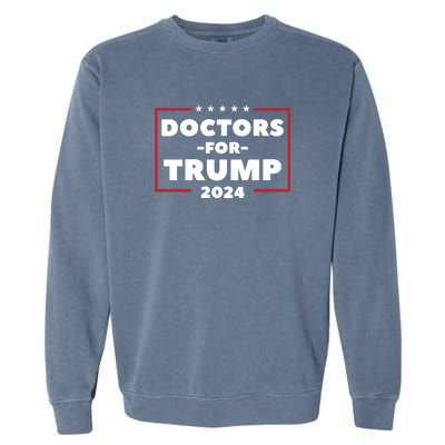 Doctors For Trump 2024 Garment-Dyed Sweatshirt