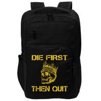 Die First Then Qui Military Veteran Skull Crown Gift Impact Tech Backpack