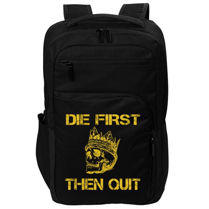 Die First Then Qui Military Veteran Skull Crown Gift Impact Tech Backpack