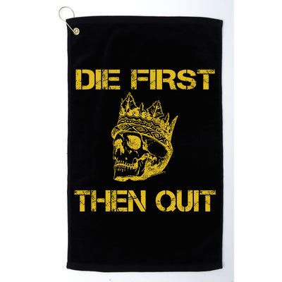 Die First Then Qui Military Veteran Skull Crown Gift Golf Towel