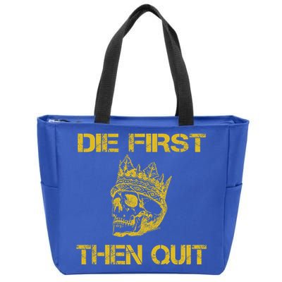 Die First Then Qui Military Veteran Skull Crown Gift Zip Tote Bag